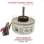 202403300017 / 3014051641 Split Indoor Unit Blower Fan Motor : AFTC-ACM-018