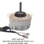 25 W. FN25B-PG. YYR25-4A1-PG split AC Indoor Motor: AFTC-ACM-002
